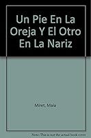 Un Pie En La Oreja Y El Otro En La Nariz 9709718037 Book Cover