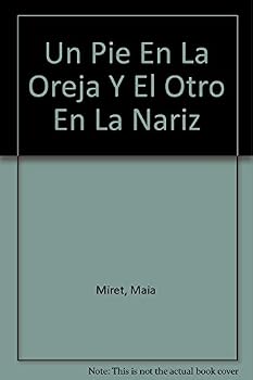 Paperback Un Pie En La Oreja Y El Otro En La Nariz (Spanish Edition) [Spanish] Book