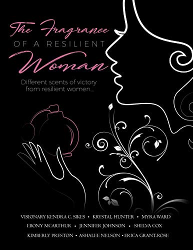 The Fragrance Of A Resilient Woman