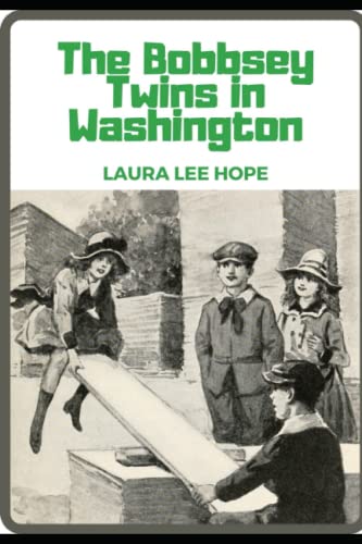 The Bobbsey Twins in Washington (ANNOTATED) B0B83789NF Book Cover