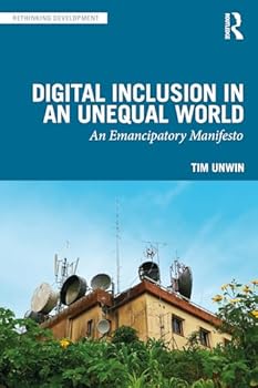Paperback Digital Inclusion in an Unequal World: An Emancipatory Manifesto Book