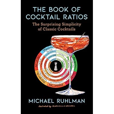 The Book of Cocktail Ratios: The Surprising Simplicity of Classic Cocktails: Volume 2