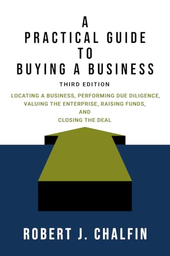A Practical Guide to Buying a Business : Locating a Business, Per...