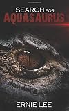 SEARCH FOR AQUASAURUS