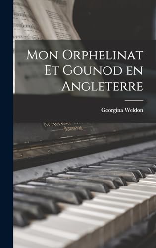 Mon Orphelinat et Gounod en Angleterre
