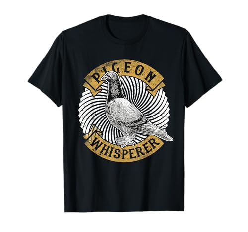 Pigeon Whisperer Tee shirt Love Pigeons Birds Lover Gifts T-Shirt