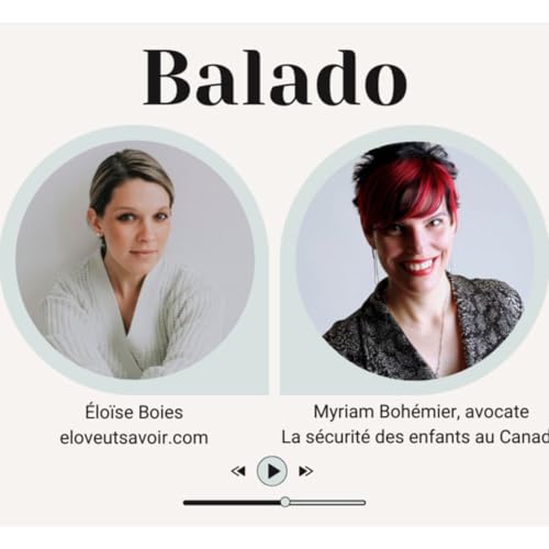 『Balado - #054 - Myriam Bohémier - Nos enfants sont-ils en sécurité au Canada?』のカバーアート