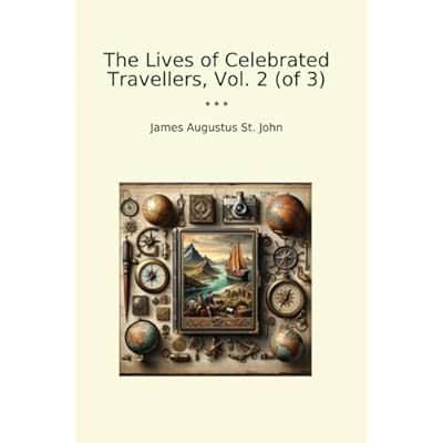 The Lives of Celebrated Travellers, Vol. 2