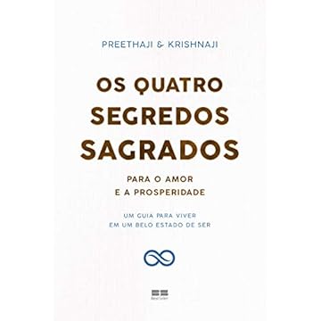 Capa do livro Os quatro segredos sagrados para o amor e a prosperidade: Um guia para viver em um belo estado de ser