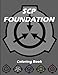 SCP FOUNDATION COLORING BOOK: Funny Coloring Book For ALL (Adults, Kids, Men, Women ,Boys And Girls)| SCP FOUNDATION secure contain protect Coloring ... Gift for All the fans of SCP And monstres