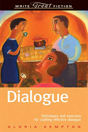 Dialogue: Techniques and Exercises for Crafting Effective Dialogue (Write Great Fiction)