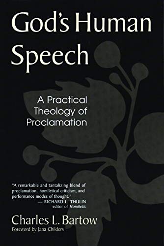 God's Human Speech: A Practical Theology of Proclamation