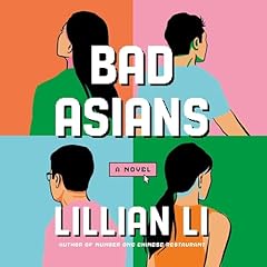 Bad Asians Audiobook By Lillian Li cover art