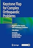 Keystone Flap for Complex Orthopaedic Problems: Reconstructive Surgery with Audiovisual Guidelines