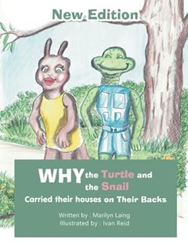 Paperback Why the Turtle and the Snail Carried their houses on Their Backs Book