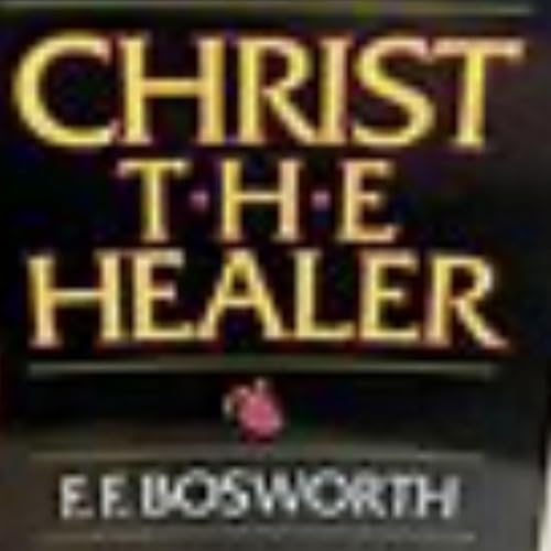 Christ the healer -FF Bosworth