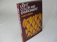 Light, color, and environment;: A thorough presentation of facts on the biological and psychological effects of color. Plus historical data and ... use of color in modern human environments B0006CPG5G Book Cover