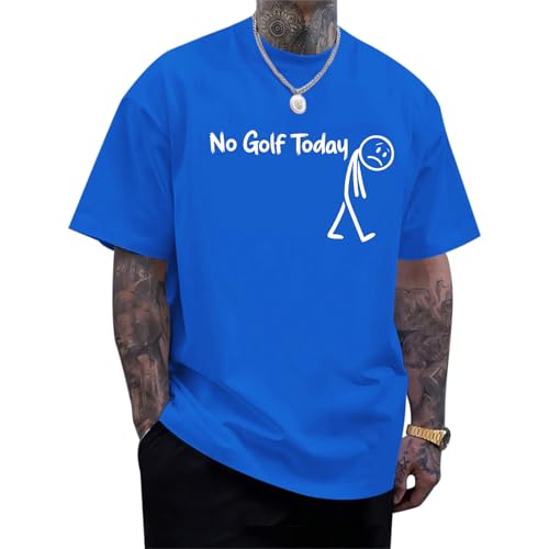 VikkBiss Funny Golf Shirts for Men No Golf Today Graphic Humor T Shirt Oversized Vintage Letter Tees Casual Cotton T-Shirt(Royal Blue,S)