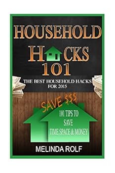 Paperback Household Hacks 101: 101 Tips to Save Time Space & Money:: The Best DIY Household Hacks for 2015 Book