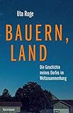  Bauern, Land: Die Geschichte meines Dorfes im Weltzusammenhang