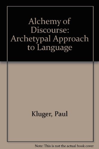 The Alchemy of Discourse: An Atchetypal Approac... 0838750206 Book Cover