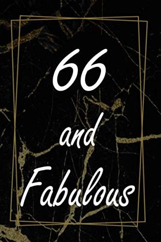 66 And Fabulous: Lined Journal / Notebook - 66th Birthday Gift - Fun And Practical Alternative to a Card - Elegant 66 yr Old Gift For Women - Black And Gold Marble Cover