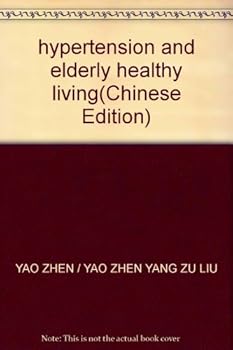 hypertension and elderly healthy living(Chinese Edition)
