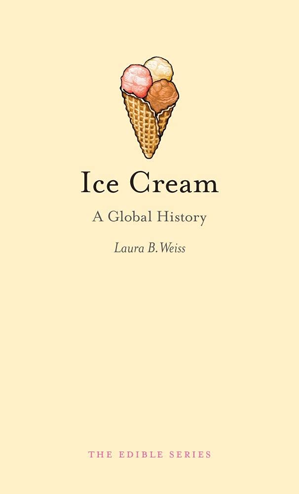 Reaktion Books Ice Cream: A Global History