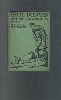 Hardcover Paul Bunyan and His Great Blue Ox Retold by Wallace Wadsworth Book