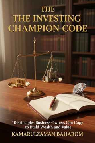 The Investing Champion Code: 10 Principles Business Owners Can Copy to Build Wealth and Value