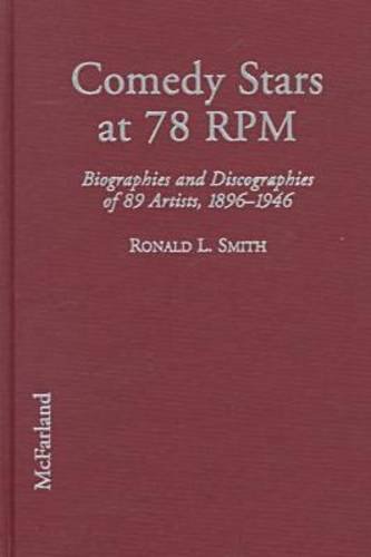 Comedy Stars At 78 Rpm: Biographies And Discographies Of 89 American And British Recording Artists, 1896-1946 #TOP8