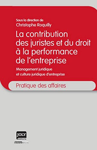 Télécharger La Contribution des juristes et du droit de la perfomance de l'entreprise : management juridique et PDF Ebook En Ligne