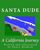Santa Dude...A California Journey 1453853286 Book Cover