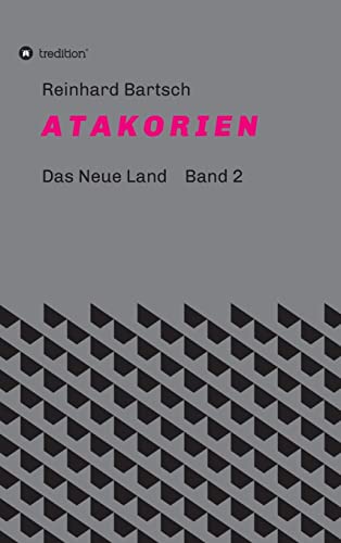 A T A K O R I E N: DAS NEUE LAND Band 2 [German] 3734561108 Book Cover