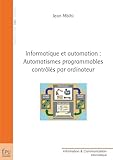  Informatique et automation : automatismes programmables contrôlés par ordinateur
