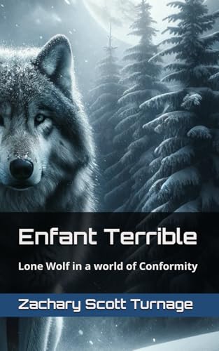 Enfant Terrible: Lone Wolf in a world of Conformity