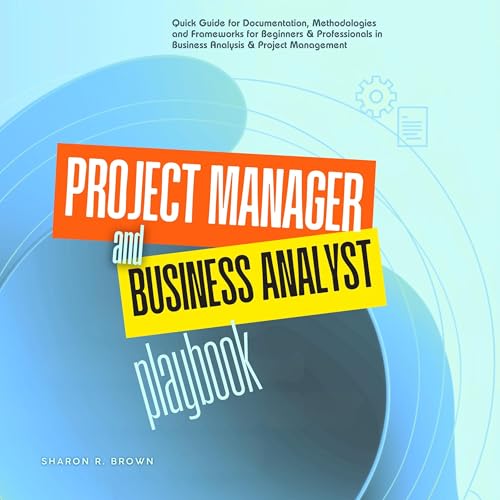 Project Manager and Business Analyst Success Playbook by Sharon Brown episode artwork