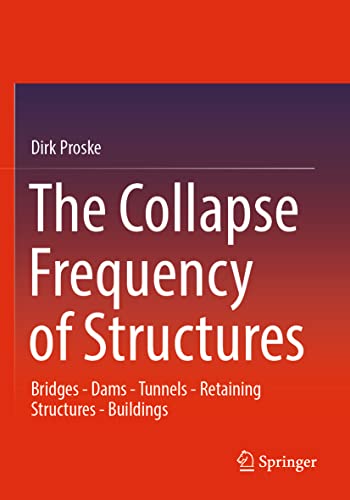 The Collapse Frequency Of Structures: Bridges - Dams - Tunnels - Retaining Structures - Buildings