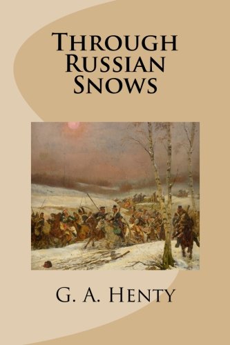 Through Russian Snows 1514751690 Book Cover