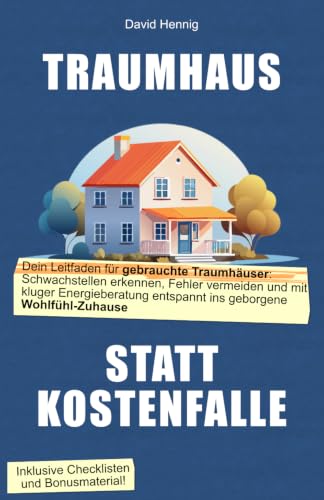Traumhaus statt Kostenfalle: So erfüllst du dir den Traum vom eigenen gebrauchten Haus – sicher...