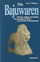 Die Bajuwaren: Herkunft, Anfange und Aufstieg eines deutschen Stammes aus der Urzeit in die Gegenwart 3880348367 Book Cover