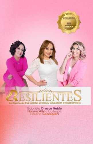 RESILIENTES: Las historias de tres estilistas amorosas, trabajadoras e inquebrantables (Spanish Edition)