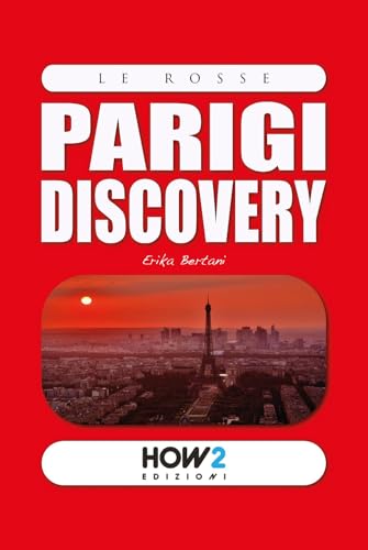 PARIGI DISCOVERY: Guida Turistica (HOW2 Edizioni) (Italian Edition)