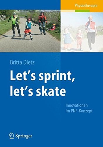 Télécharger Let's sprint, let's skate. Innovationen im PNF-Konzept (German Edition) Livre PDF Gratuit