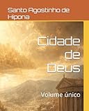 Cidade de Deus: Volume único (Clássicos dos Doutores da Igreja) (Portuguese Edition)
