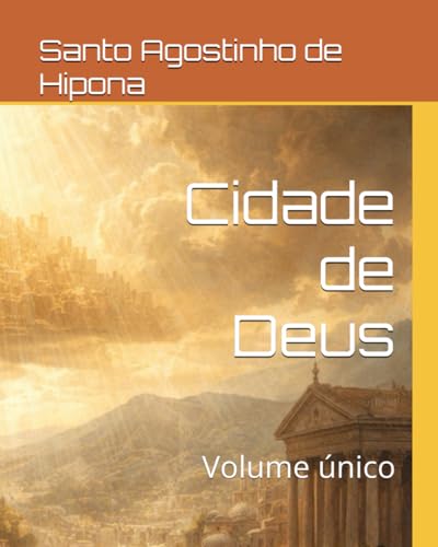 Cidade de Deus: Volume único (Clássicos dos Doutores da Igreja) (Portuguese Edition)