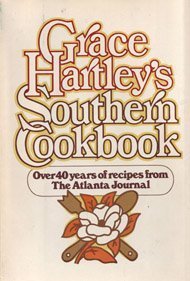 Hardcover Grace Hartley's Southern cookbook: Over forty years of recipes from the Atlanta journal Book