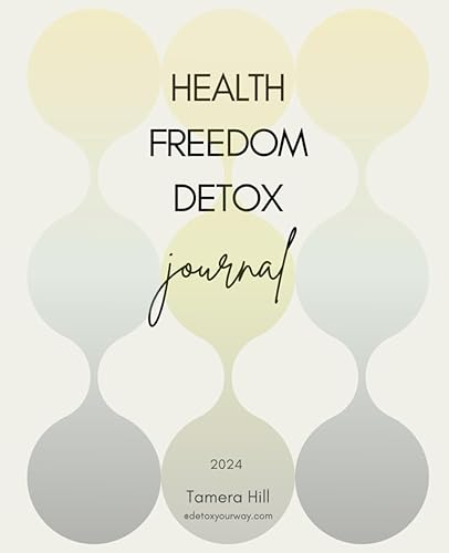 Health Freedom Detox Journal: 12 Week Daily Tracker, Instructions, and Support for a Cleanse and Detox Plan using an Alkaline and Anti-inflammatory Diet