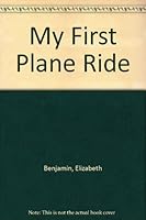 My First Plane Ride 0762851538 Book Cover