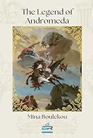 The Legend of Andromeda B0DT95WK27 Book Cover